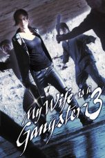 Nonton Film My Wife is a Gangster 3 2006 Sub Indonesia